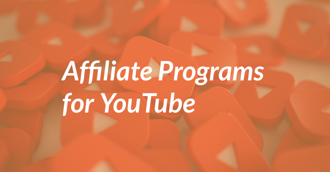 5 Best Affiliate Programs For YouTube