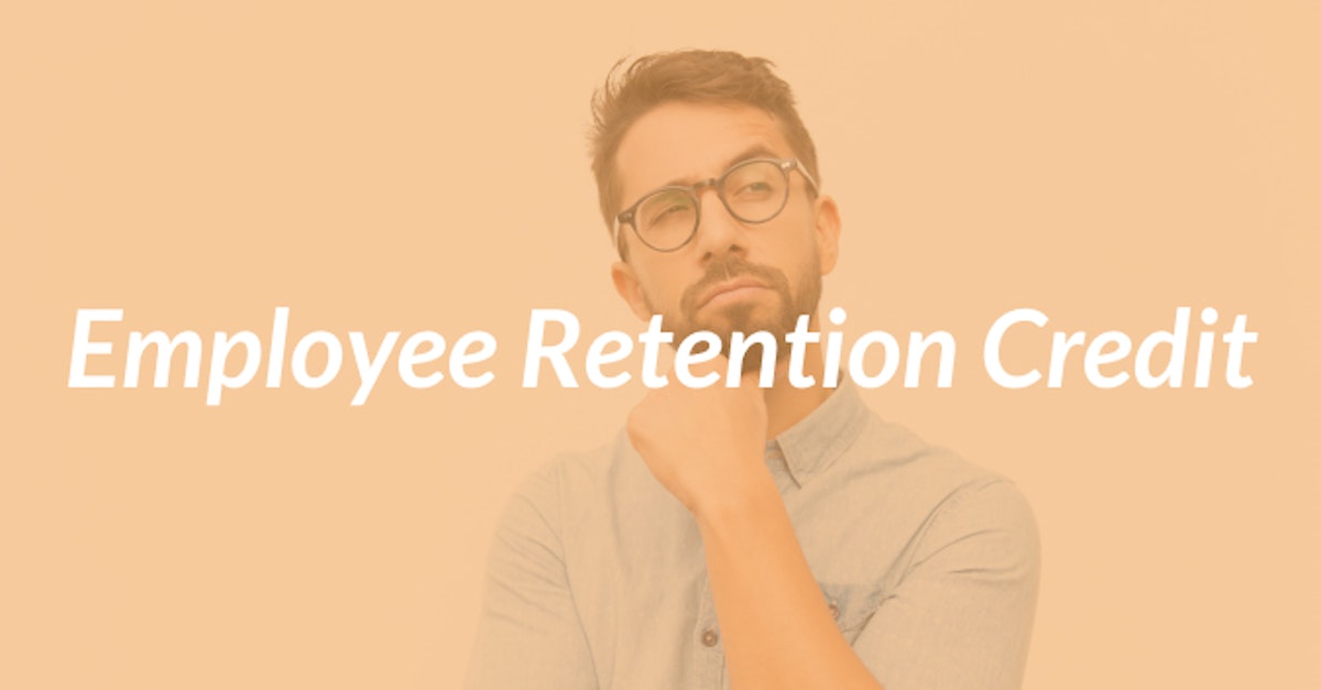 Cover Image for What You Need to Know About the Employee Retention Credit (ERC)