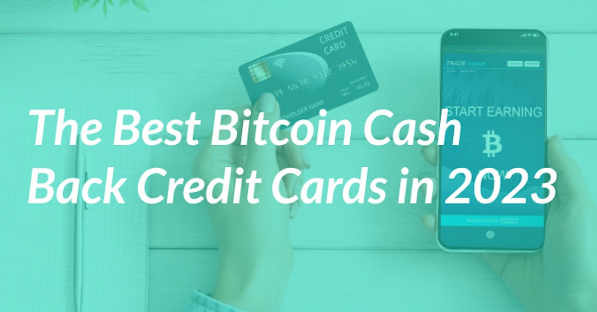 Cover Image for The Best Bitcoin Cash Back Credit Cards in 2023
