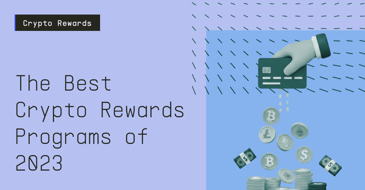 The Best Crypto Rewards Programs of 2023