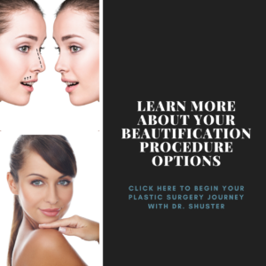 schedule a free consultation to learn about beautification procedures offered by Dr. Shuster