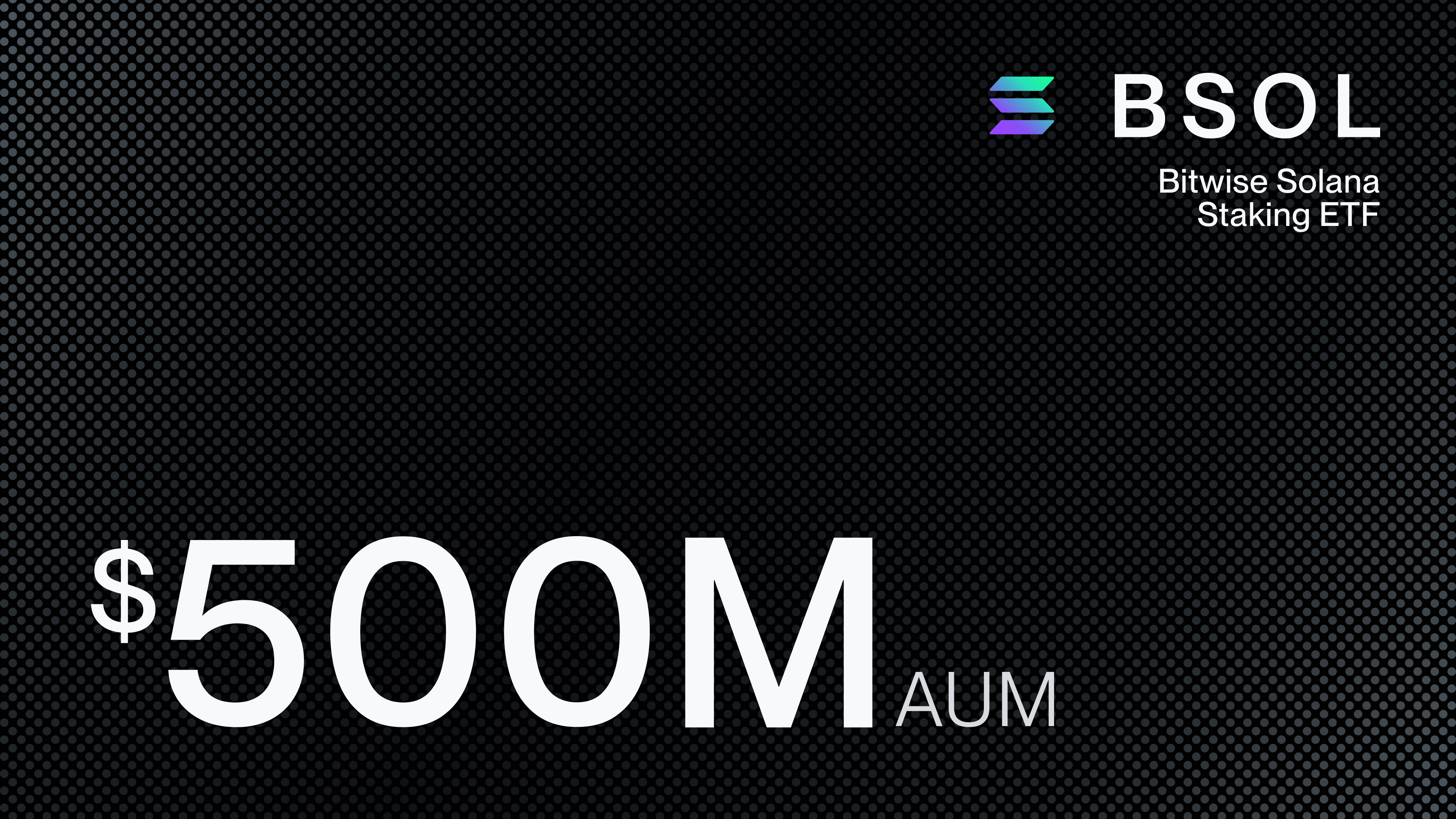 Bitwise Solana Staking ETF (BSOL) Surpasses $500M in AUM