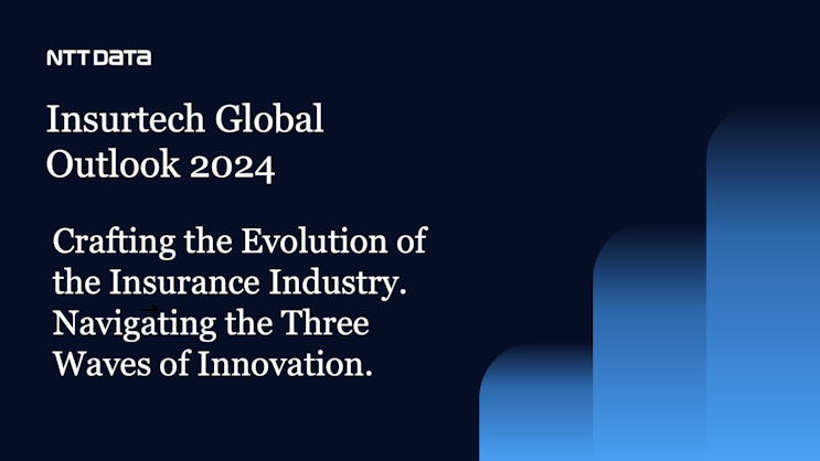 Insurtech Global Outlook 2024 - Crafting the Evolution of the Insurance Industry. Navigating the Three Waves of Innovation