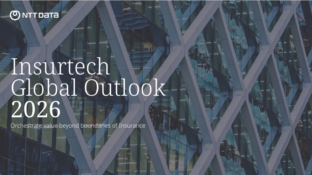 NTT DATA Insurtech Global Outlook 2026 - Orchestrate Value Beyond Boundaries of Insurance