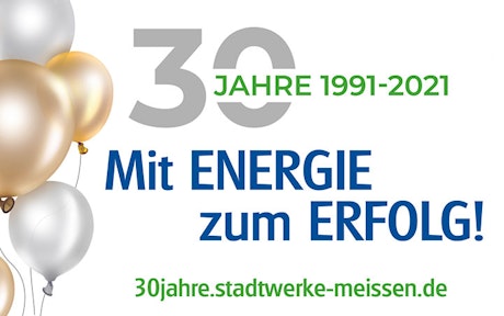 30-jähriges Jubiläumsbanner der Stadtwerke Meißen, verziert mit goldenen und silbernen Luftballons, dem Slogan "Mit ENERGIE zum ERFOLG!" und den Jahreszahlen 1991-2021.