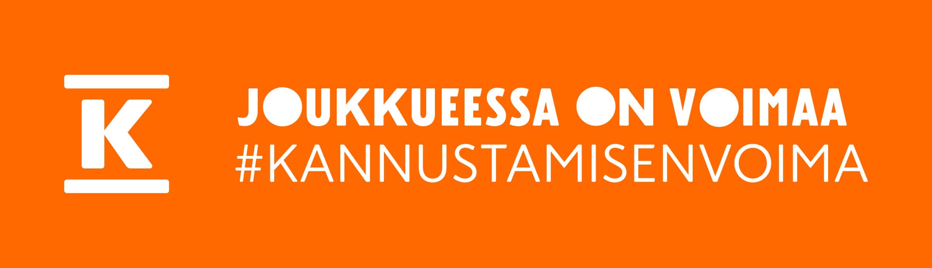 K - joukkueessa on voimaa