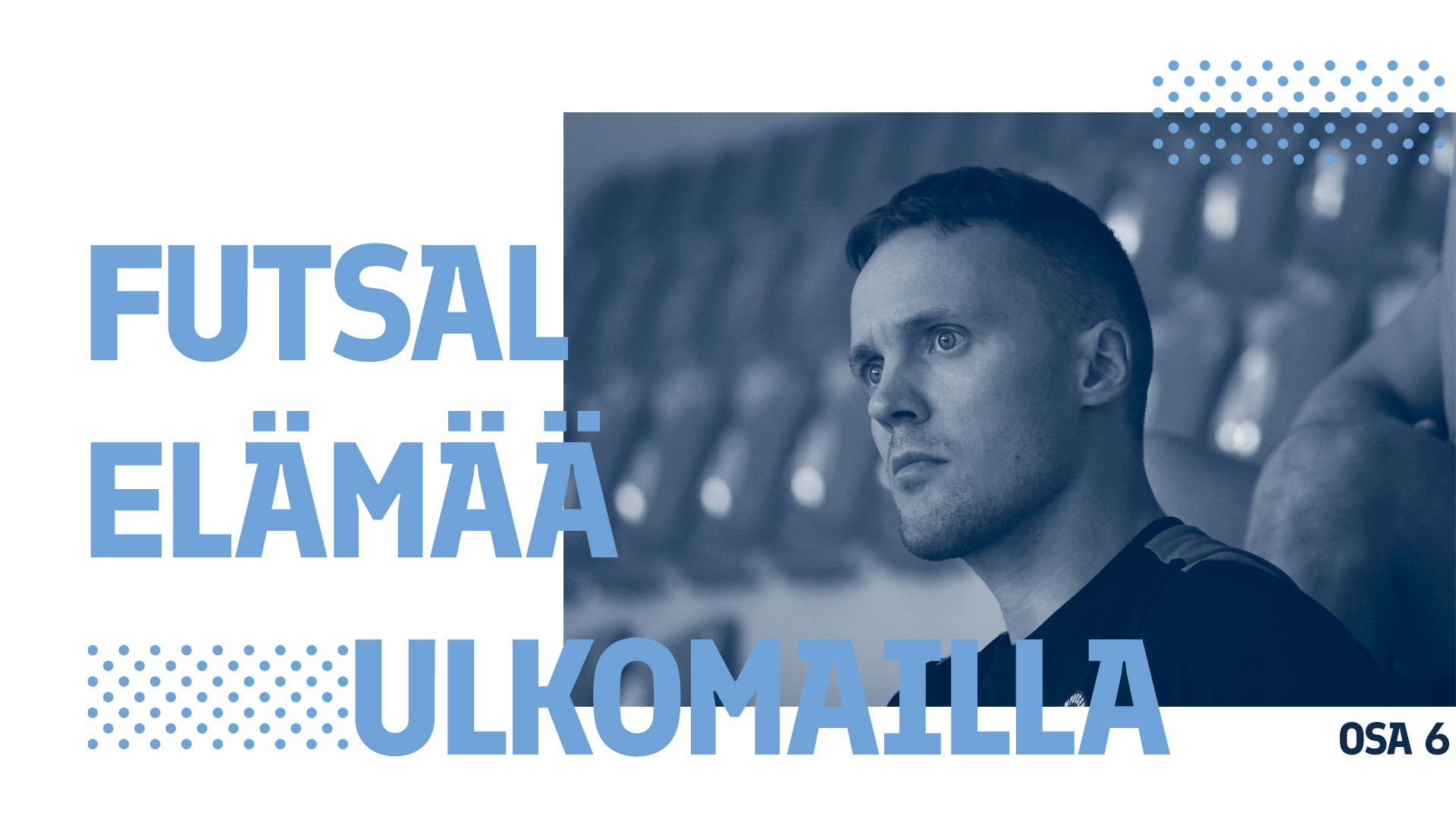 Jukka Kytölän blogisarja kertoo suomalaisen futsalpelaajan vuodesta ulkomailla