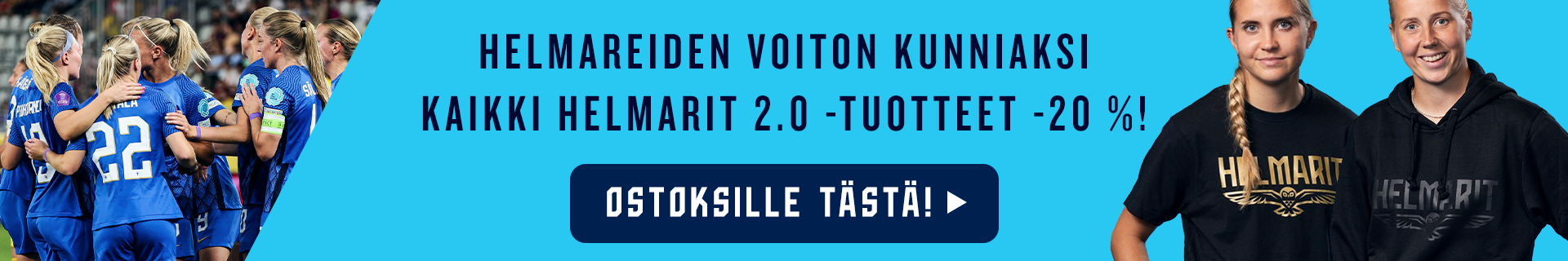 Helmareiden Romania-ottelun voiton kunniaksi kaikki Helmarit 2.0 -tuotteet -20 % sunnuntaihin asti!