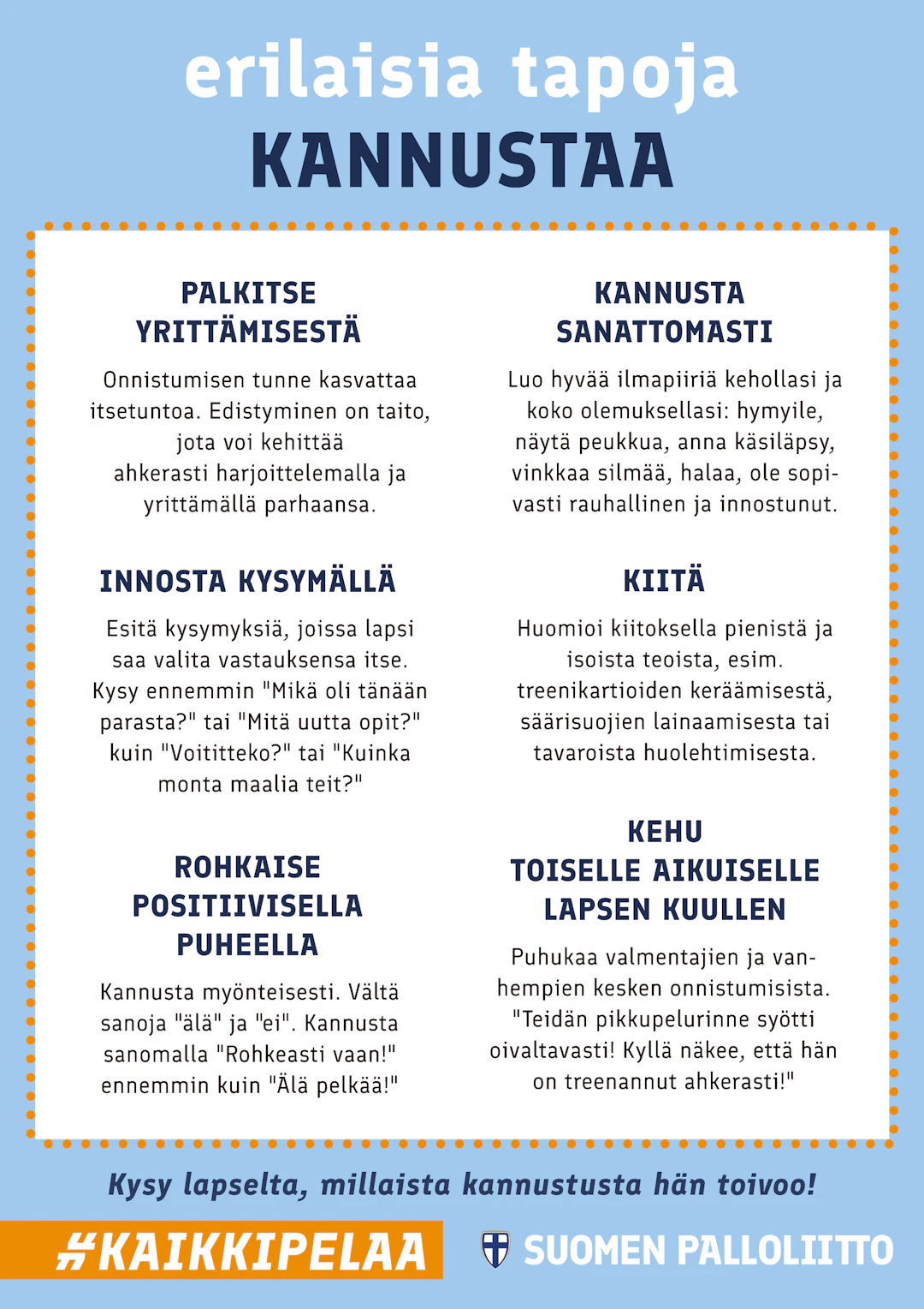 Erilaisia tapoja kannustaa.