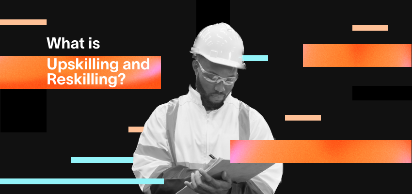 What is Upskilling and Reskilling