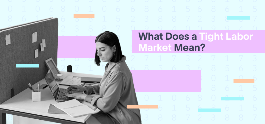 What Does a Tight Labor Market Mean?