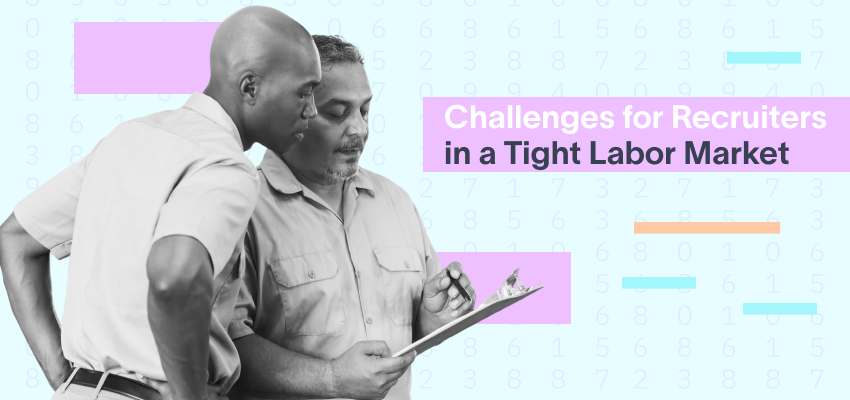 Challenges for Recruiters in a Tight Labor Market