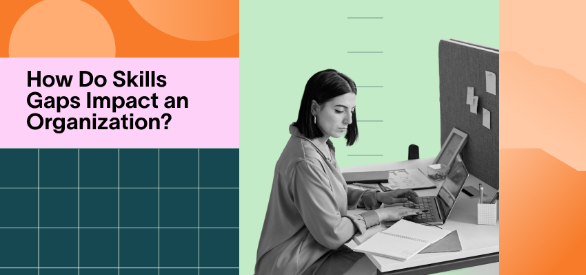 How Do Skills Gaps Impact an Organization?