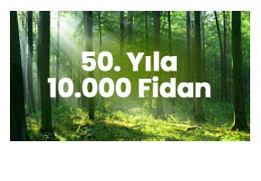 50. Yıl Dönümümüzde  10.000 Fidan 