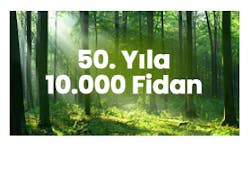 50. Yıl Dönümümüzde  10.000 Fidan 