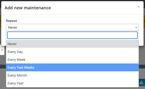 Repeat maintenance every two weeks