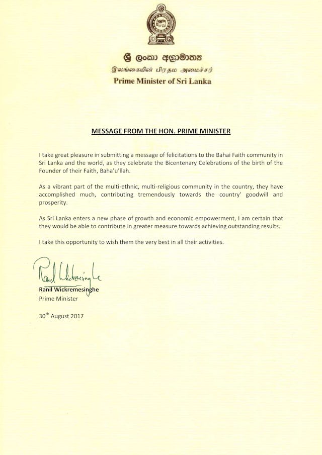 نخستوزیر سریلانکا، آقای رانیل ویکرمیسنگه در تاریخ ۳۰ اوت ۲۰۱۷ پیامی به جامعۀ بهائی این کشور صادر کرد و از این جامعه به دلیل «مشارکت ارزنده در جهت مصالح و رفاه این کشور» تقدیر نمود.