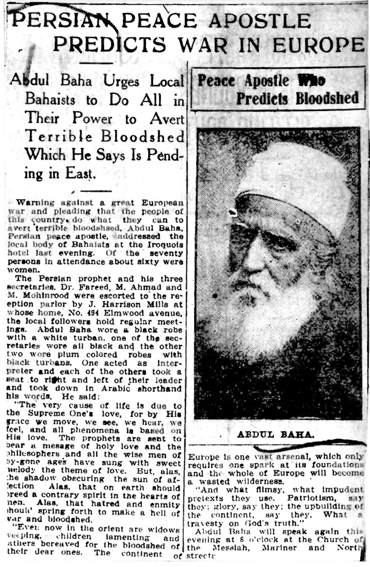 An article from the Buffalo Courier on 11 September 1912 reports on ‘Abdu’l-Baha’s talk the previous night, in which He predicted the coming war. “The continent of Europe is one vast arsenal, which only requires one spark at its foundations and the whole of Europe will become a wasted wilderness,” the newspaper quotes ‘Abdu’l-Baha as saying.