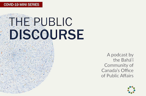A podcast series recently [launched](https://news.bahai.ca/en/articles/office-of-public-affairs-launches-new-podcast-with-a-mini-series-on-coronavirus) by the Canadian Baha’i community explores how insights from religion can shed new light on contemporary challenges amid the current public health crisis.