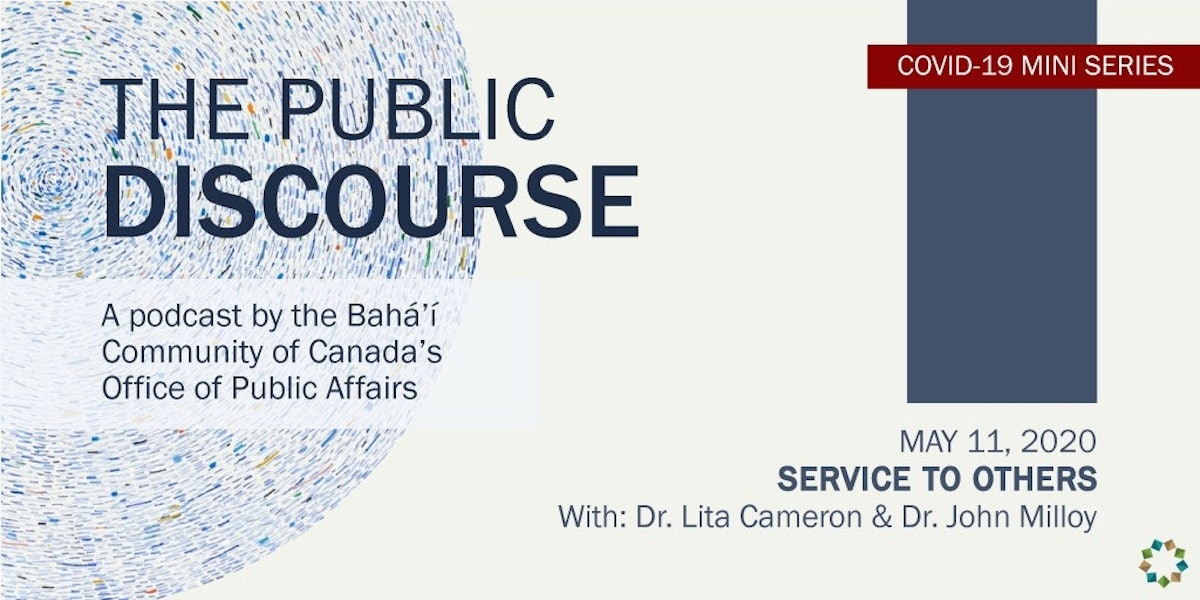 En el primer episodio de una nueva serie de podcasts de la Oficina de Asuntos Públicos de la Comunidad Bahá’í de Canadá, un profesor de ética pública y una médica que trabaja en primera línea investigan sobre cómo el servicio a los demás podría perdurar como un rasgo destacado de la vida pública más allá de la crisis.