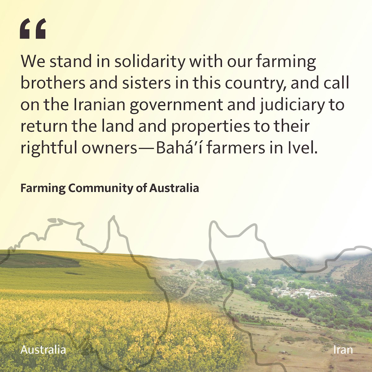 En un mensaje de vídeo, publicado en nombre de los miembros de la comunidad de agricultores de Australia, se describe el papel de un Gobierno solidario que apoya a sus comunidades agrarias, lo que contrasta duramente con el trato hostil que Irán depara a la «pacífica comunidad bahá’í» del país.