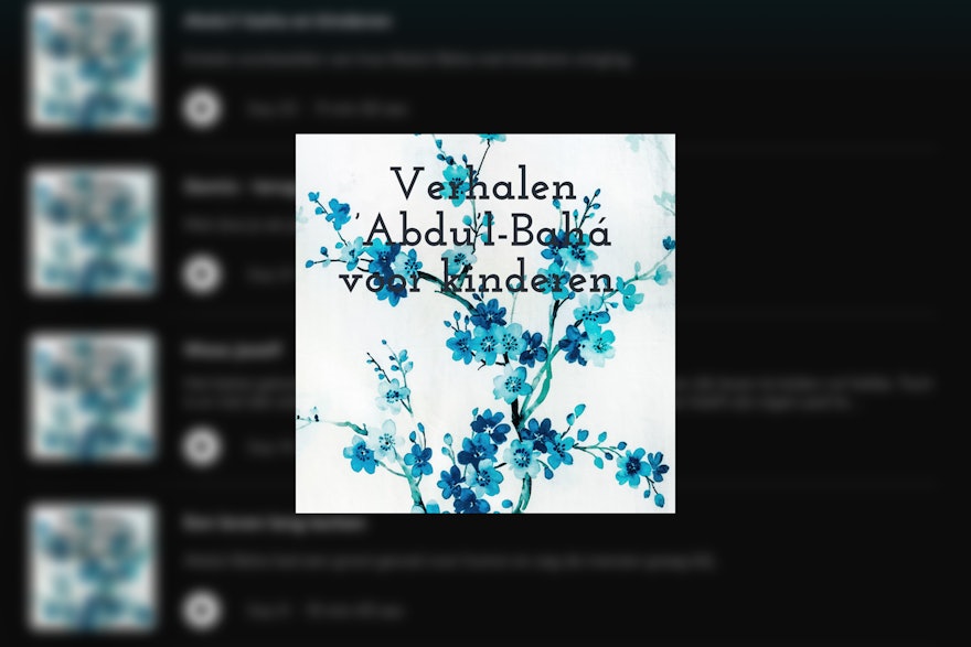 En los Países Bajos, se ha realizado una serie de podcasts con historias de la vida de ‘Abdu’l‑Bahá.