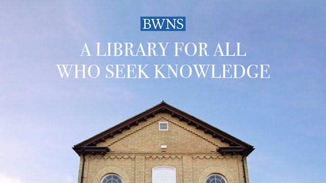 Short film: “A Library for All Who Seek Knowledge” | Bahá’í World News Service (BWNS)