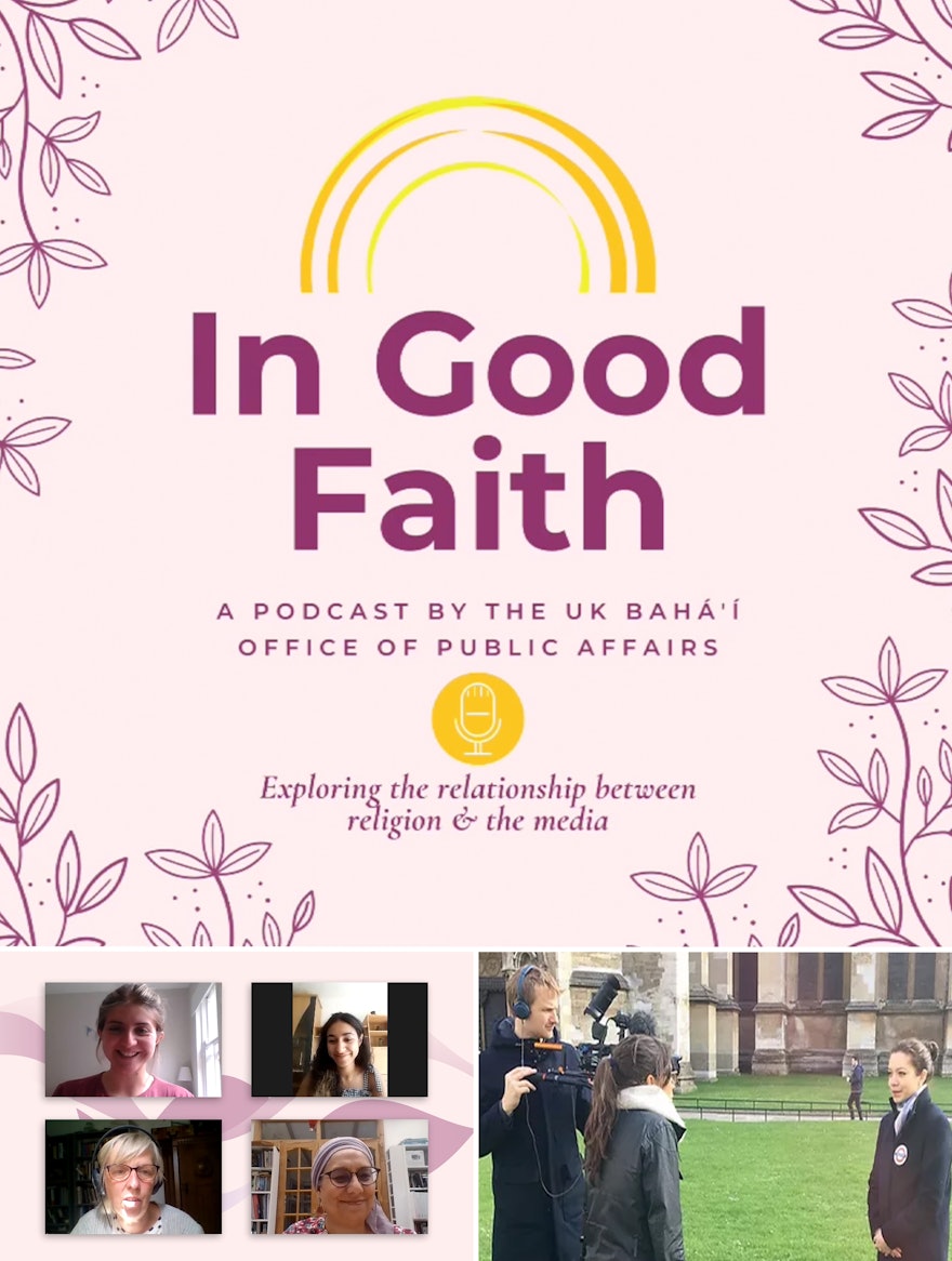 The Bahá’í Office of Public Affairs in the United Kingdom launched a new podcast series called “In Good Faith,” which explores the relationship between religion and the media.
