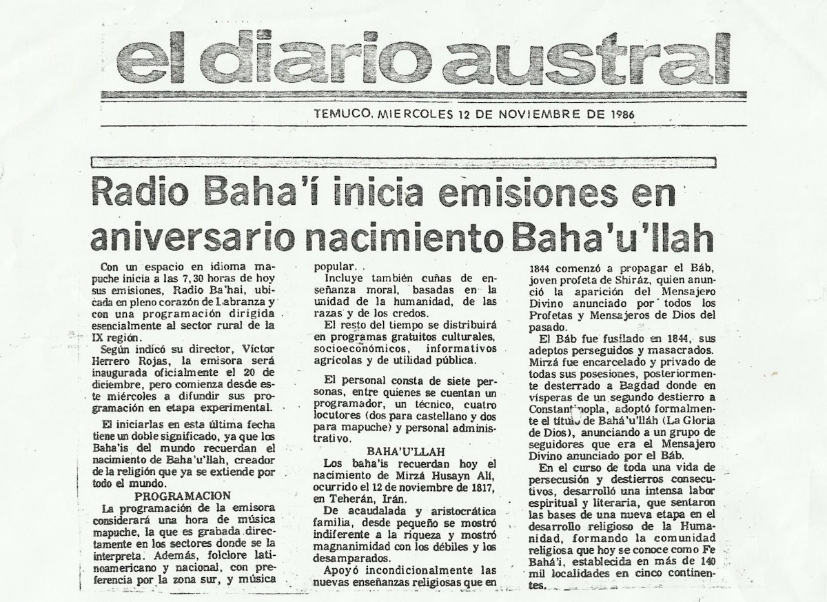 The regional newspaper El Diario Austral announced the opening of Radio Bahá’í on 12 November 1986, coinciding with the anniversary of the birth of Bahá’u’lláh.