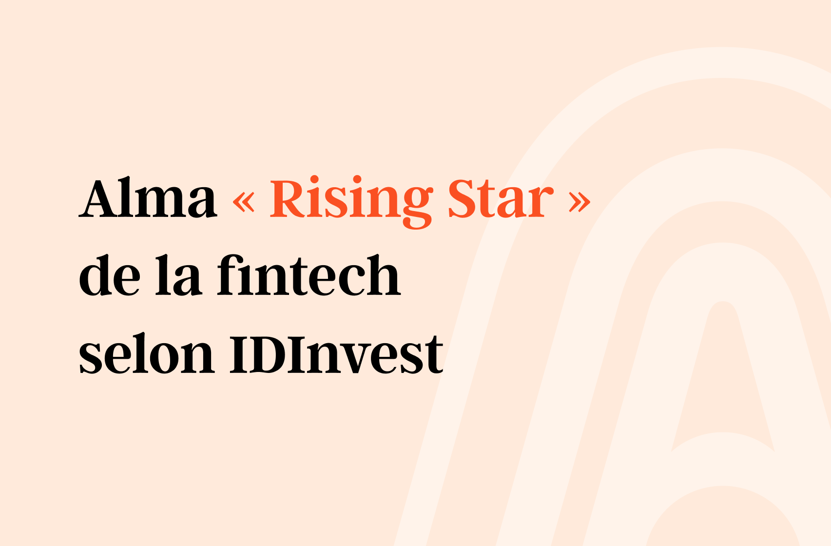 Alma « Rising Star » de la fintech selon IDInvest