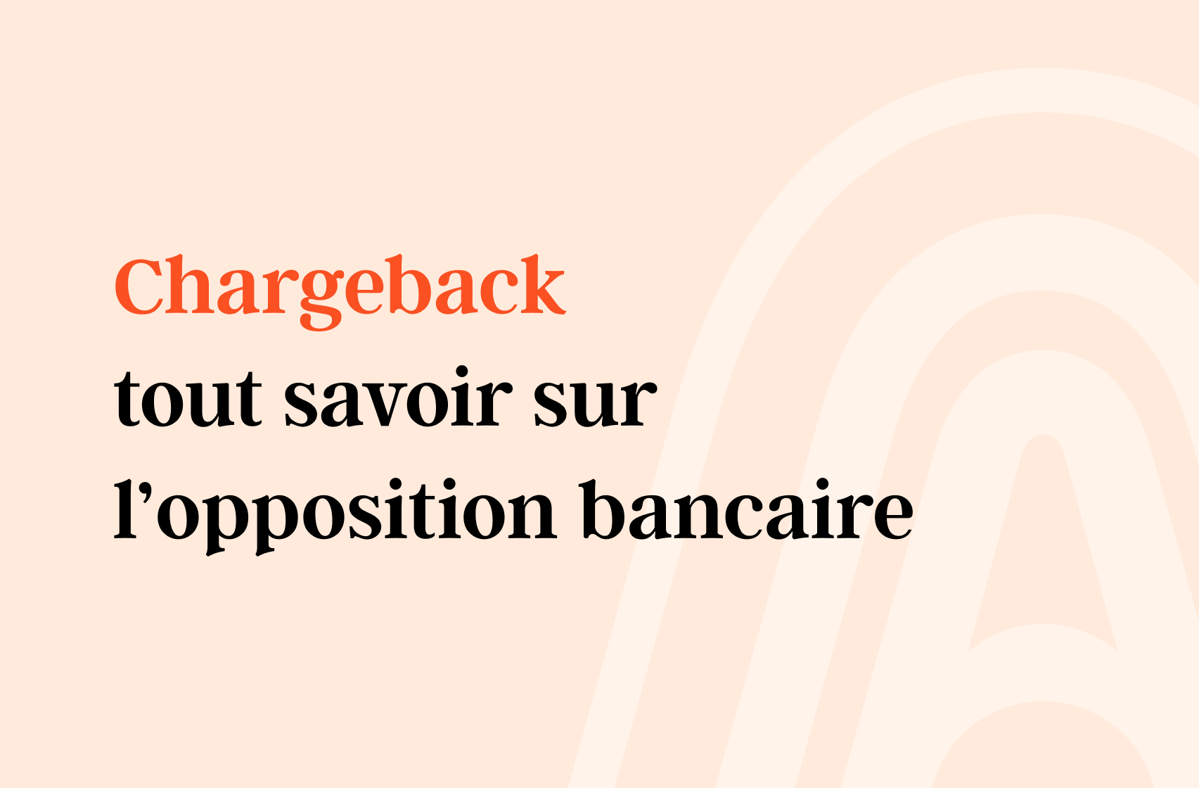 Chargeback, tout savoir sur l’opposition bancaire