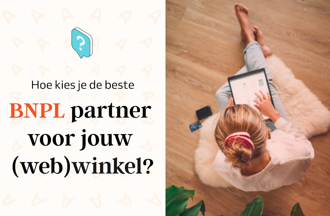 Hoe kies je de beste BNPL partner voor jouw (web)winkel?