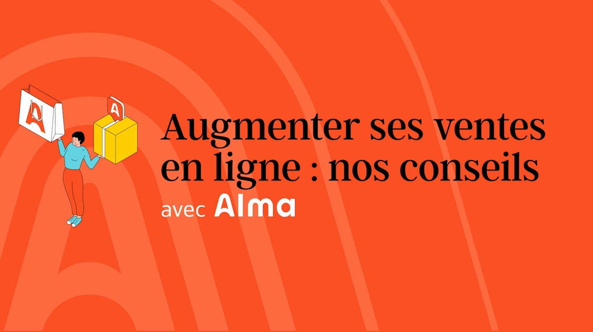 9 astuces pour augmenter ses ventes en ligne Alma