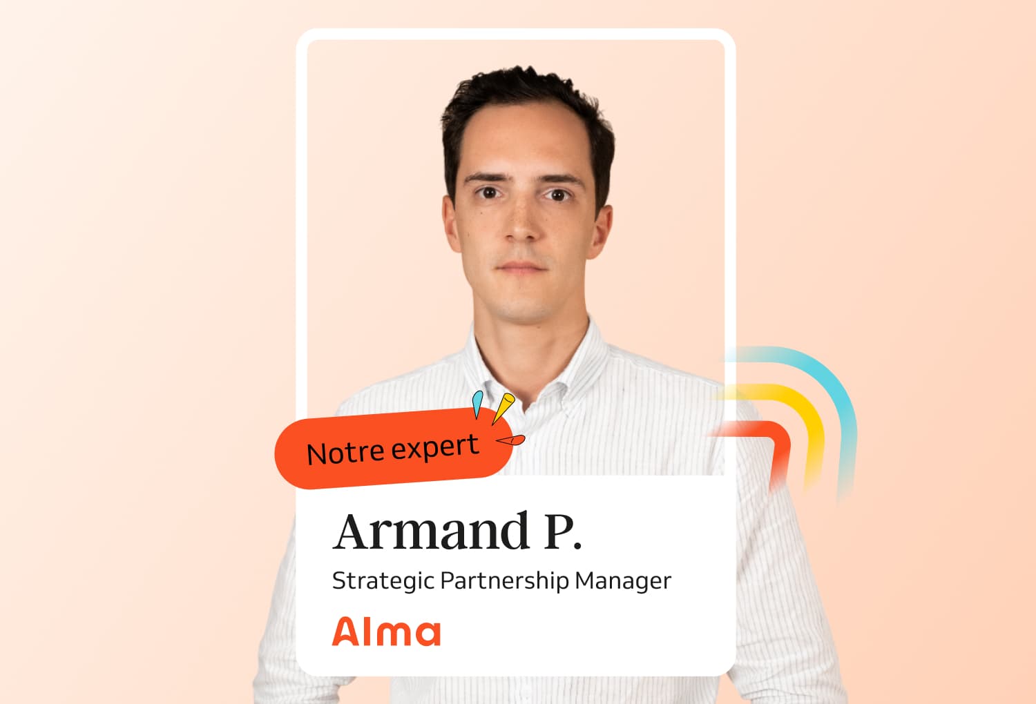 Photo de Armand P., Strategic Partnership Manager chez Alma