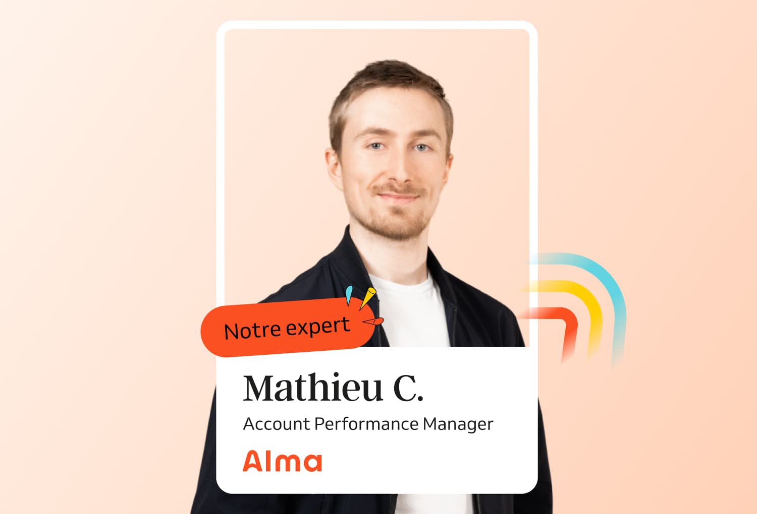 Photo de Mathieu C. Account Performance Manager chez Alma