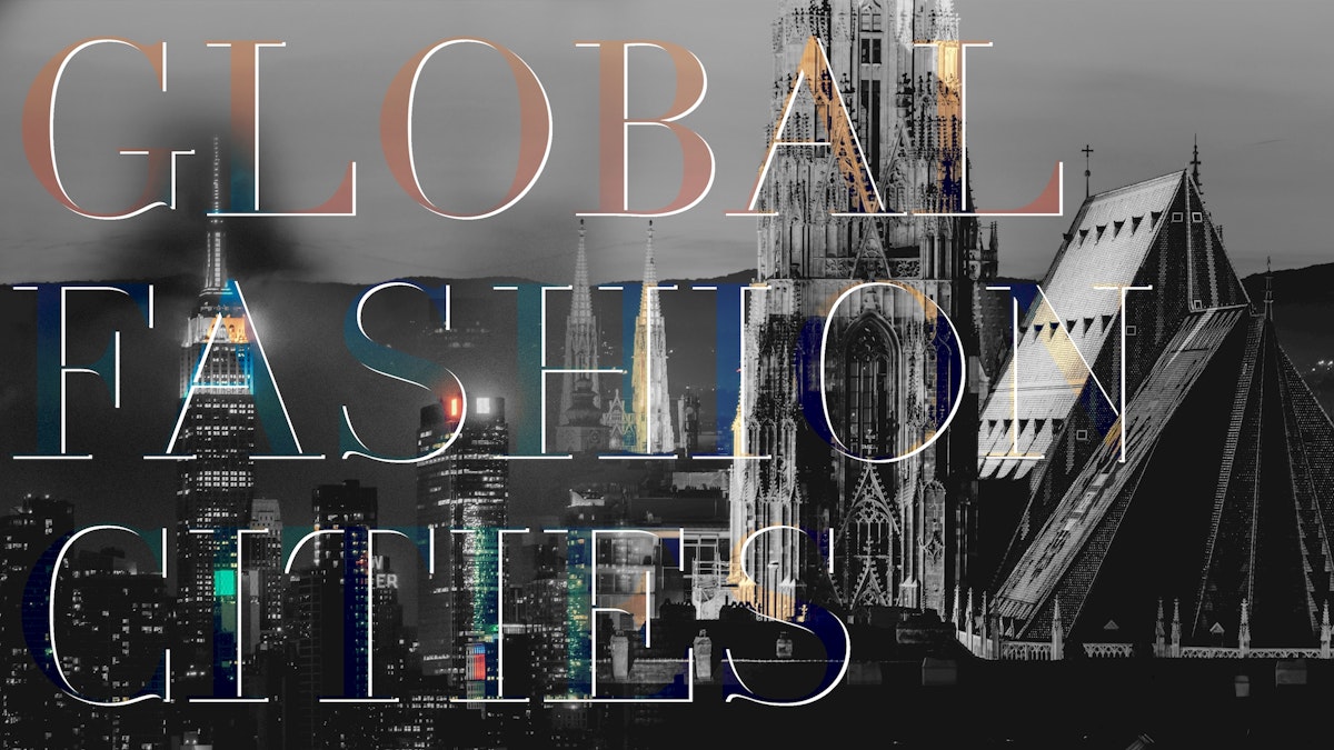 The World’s Leading Fashion Cities Who are the Capitals? Find out.