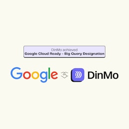 DinMo is Google Cloud Ready - BigQuery certified DinMo is Google Cloud Ready - BigQuery certified