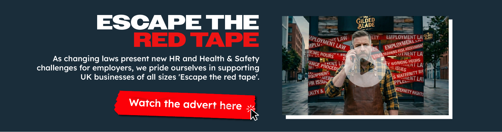Escape the Red Tape. Watch the advert here.