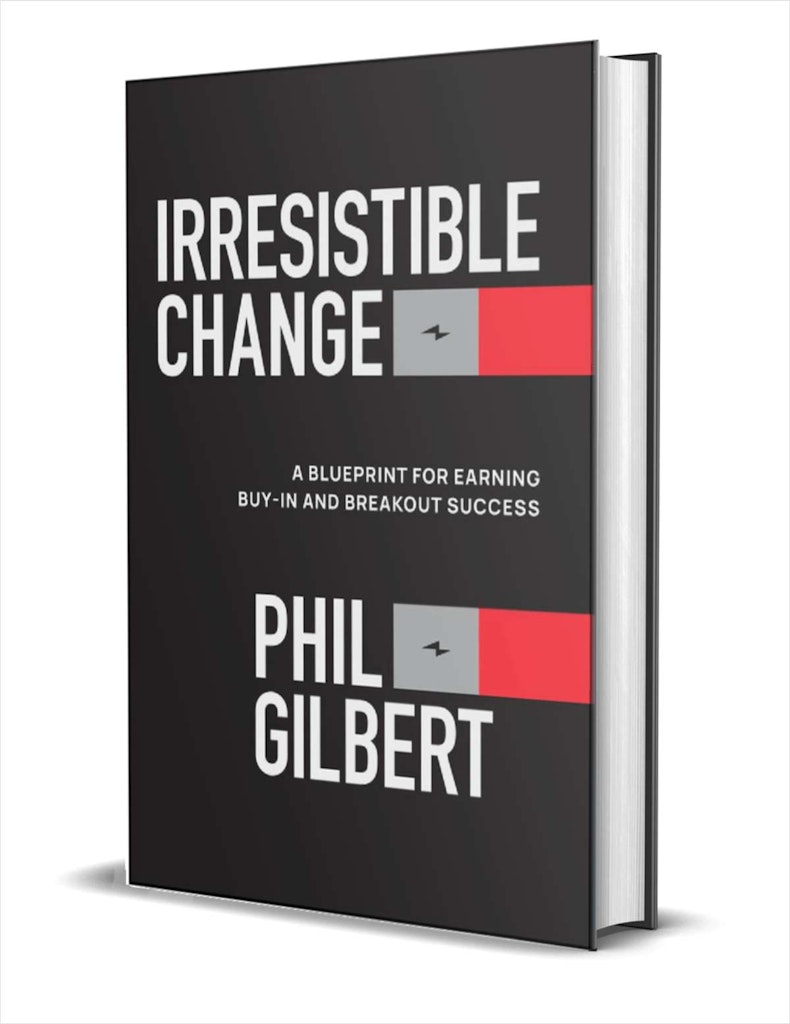 "Irresistible Change: A Blueprint for Earning Buy-In and Breakout Success" eBook: Free