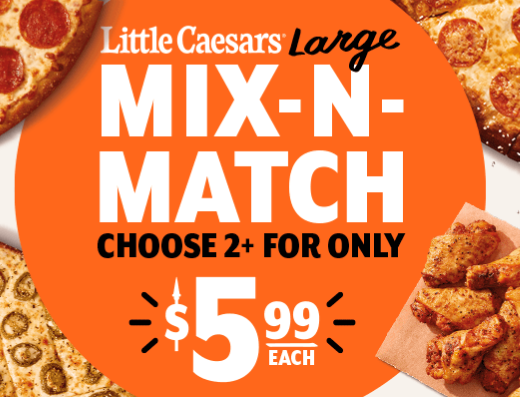  Little Caesars Mix-N-Match :  2+ items for $5.99 each 