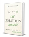 "The Solution Mindset: Mastering the Art of Problem Solving" eBook: Free + digital delivery