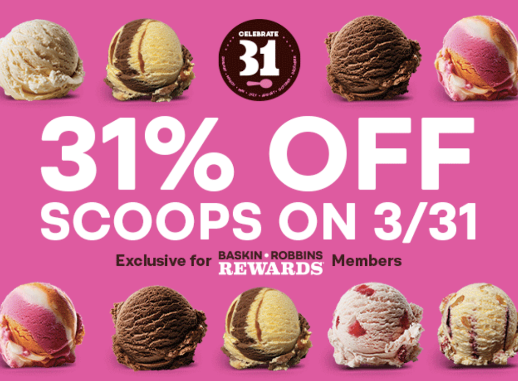  Baskin Robbins Scoops : 31% off on the 31st 