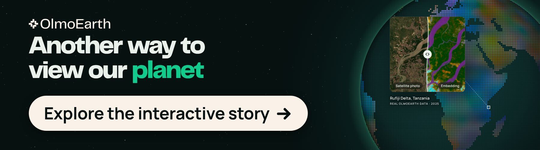 Another way to view our planet. Explore the OlmoEarth interactive story.