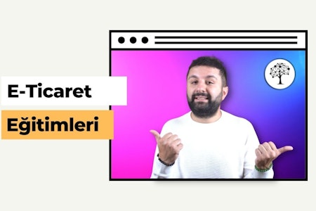 E-Ticaret ve Girişimcilik Eğitimleri