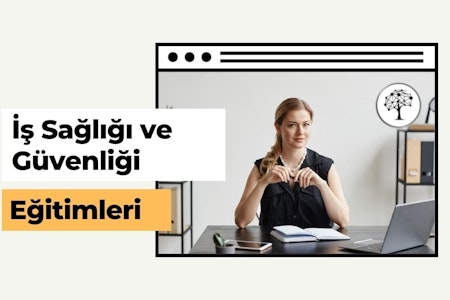 İş Sağlığı ve Güvenliği Eğitimleri