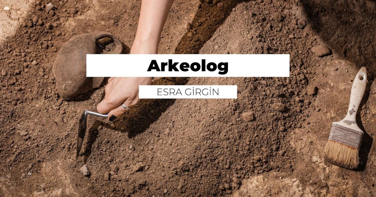 Arkeolog Nedir? Ne İş Yapar?