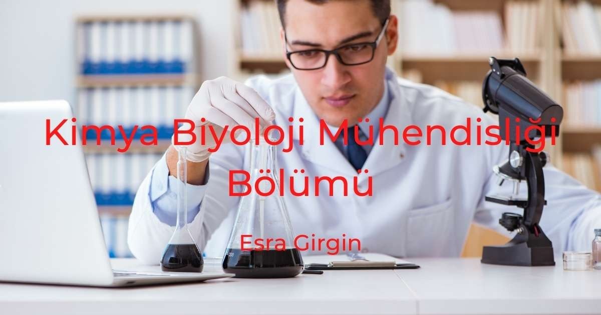 Kimya Biyoloji Mühendisliği Bölümü