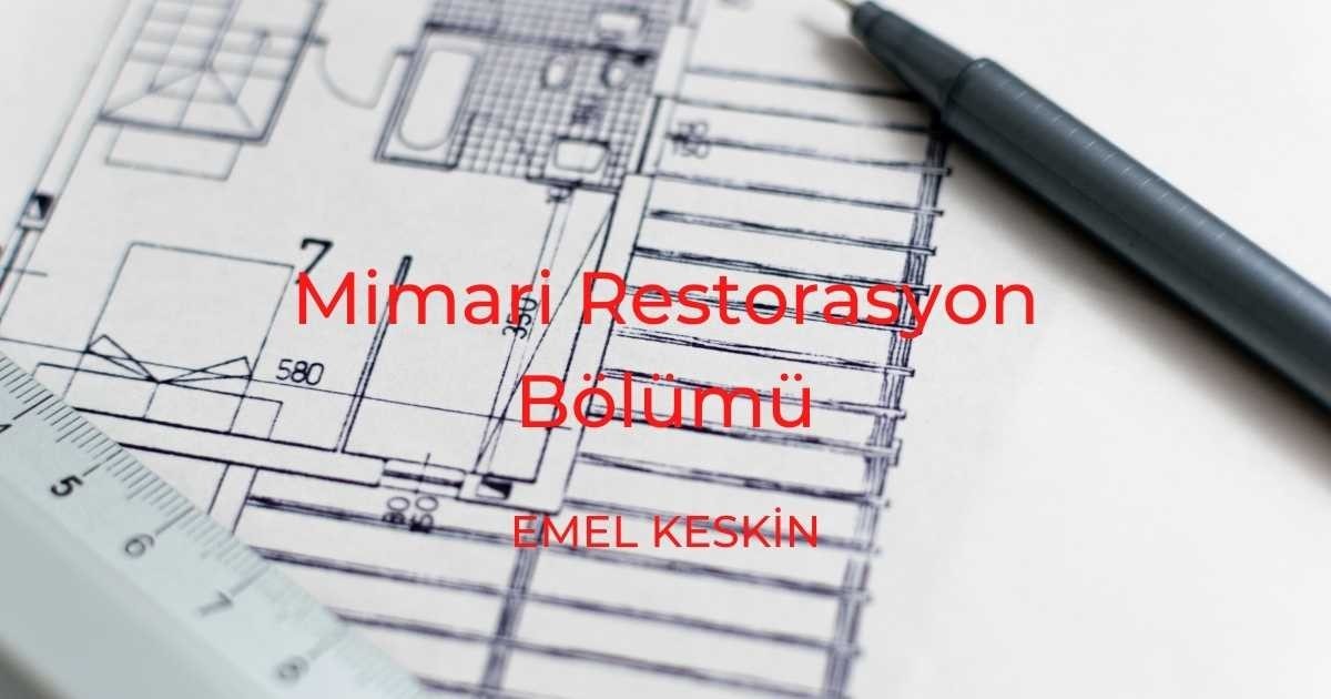 Mimari Restorasyon Bölümü