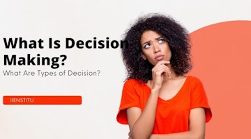 What Is Decision Making? What Are Types of Decision?