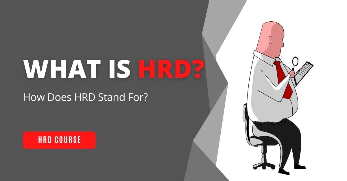 What Is HRD? How Does HRD Stand For?